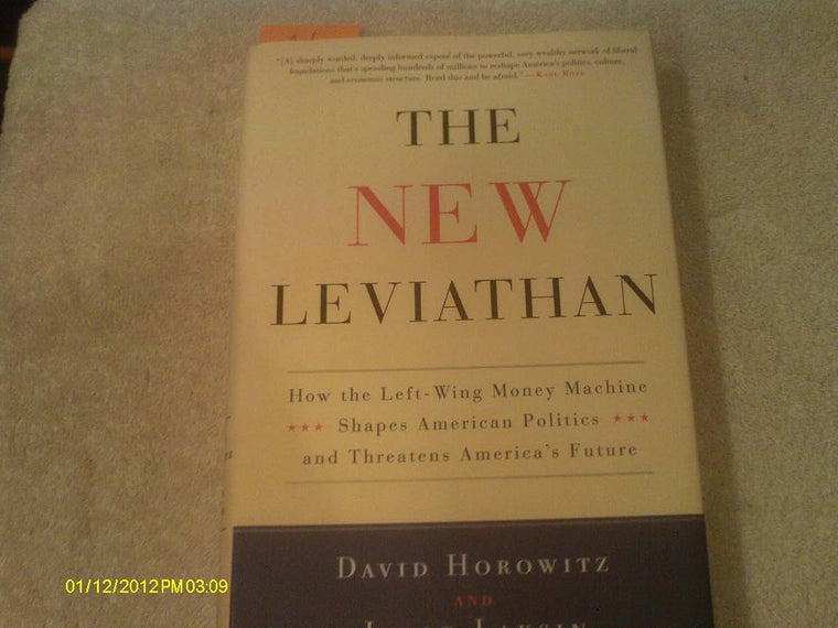 The New Leviathan: How the Left-Wing Money-Machine Shapes American Politics and Threatens America's Future