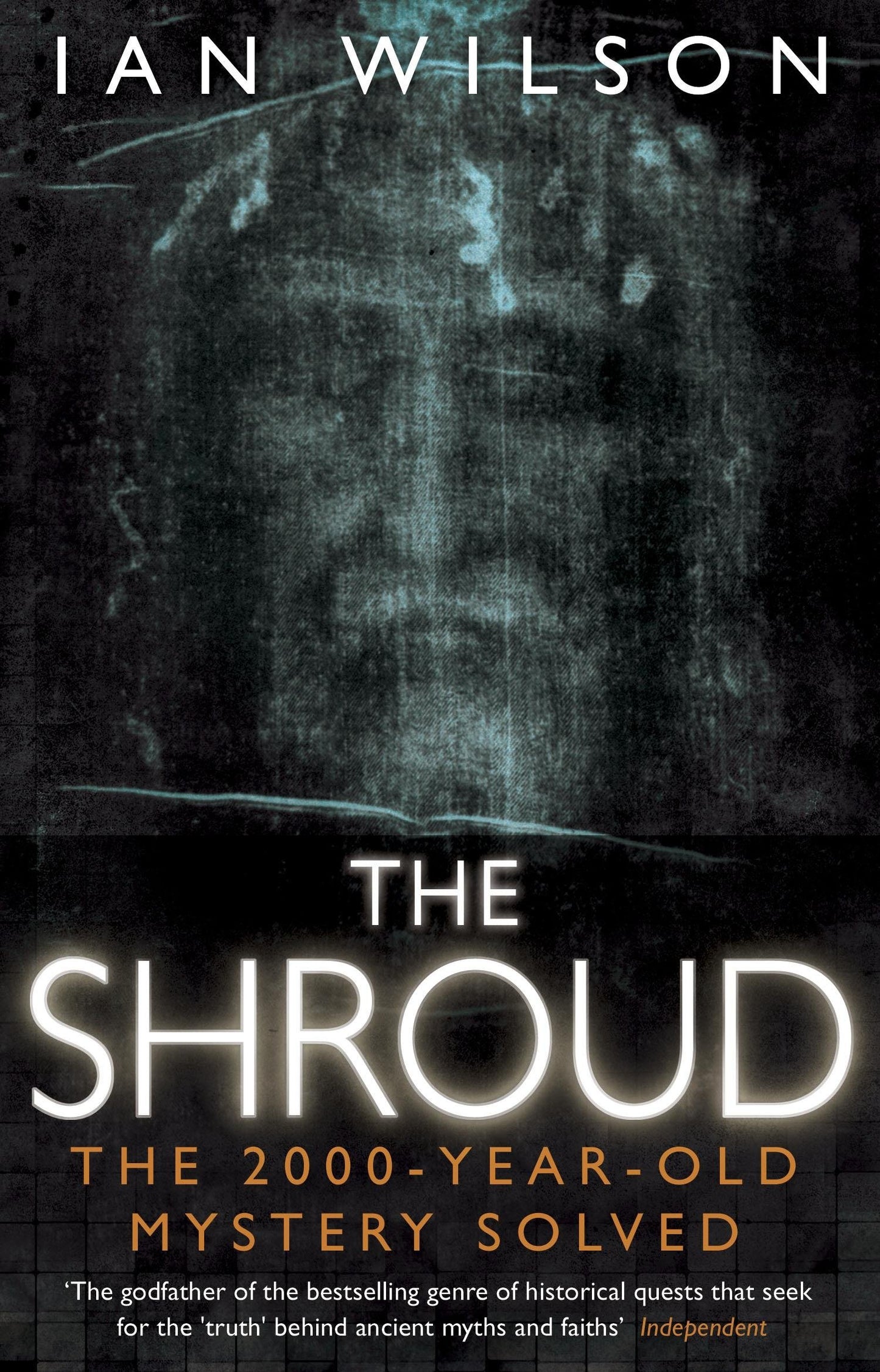 The Shroud: The 2000-Year-Old Mystery Solved