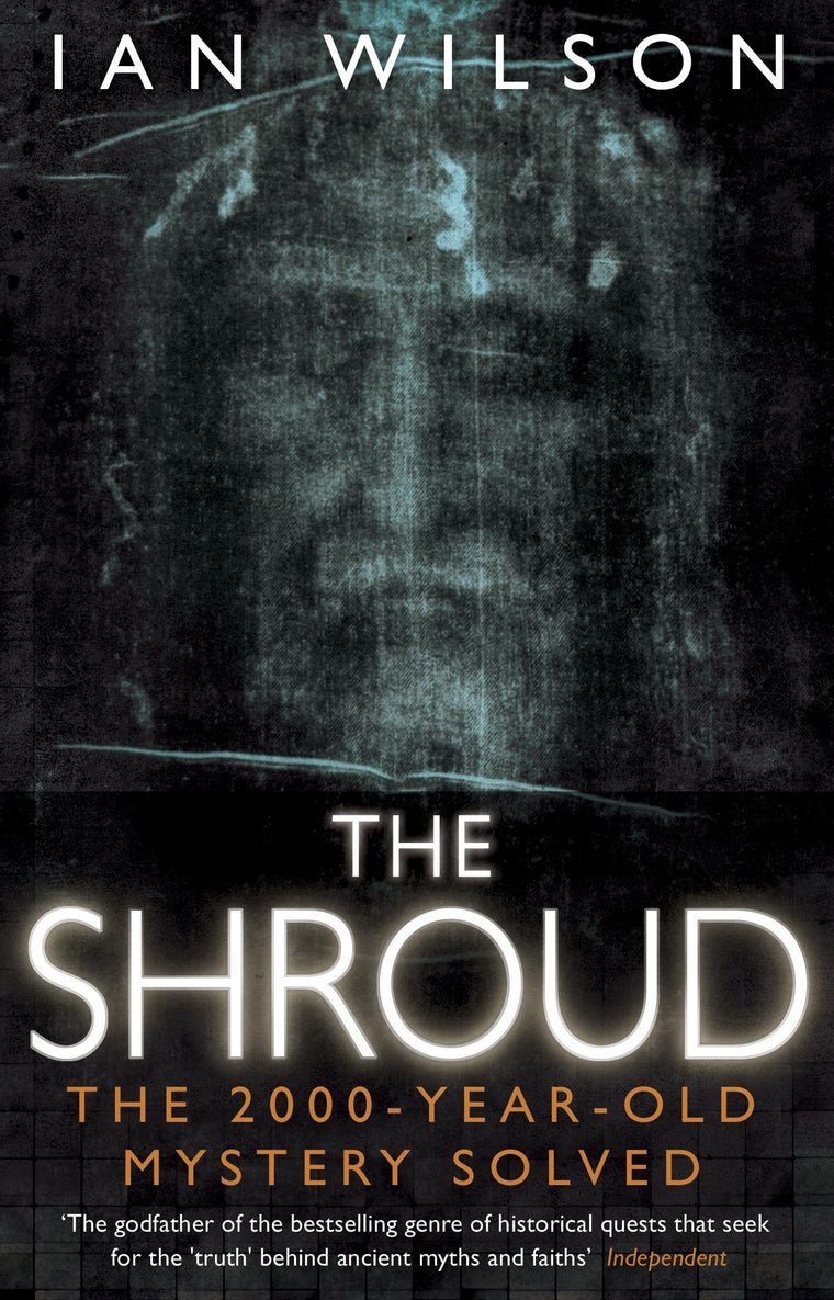 The Shroud: The 2000-Year-Old Mystery Solved