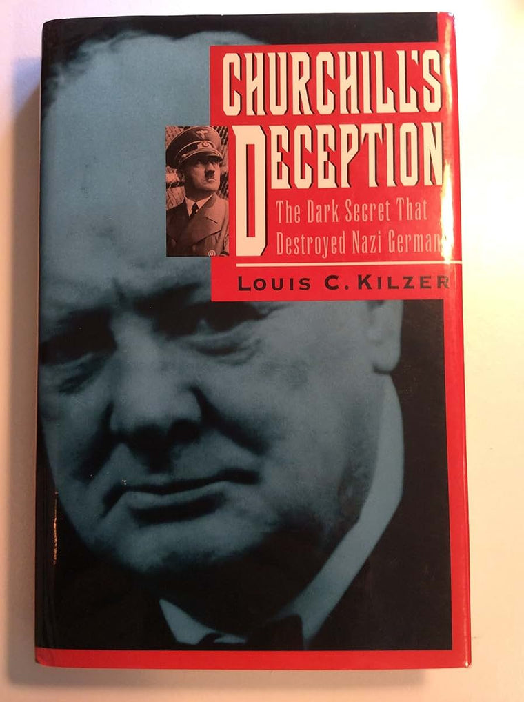 Churchill's Deception: The Dark Secret That Destroyed Nazi G