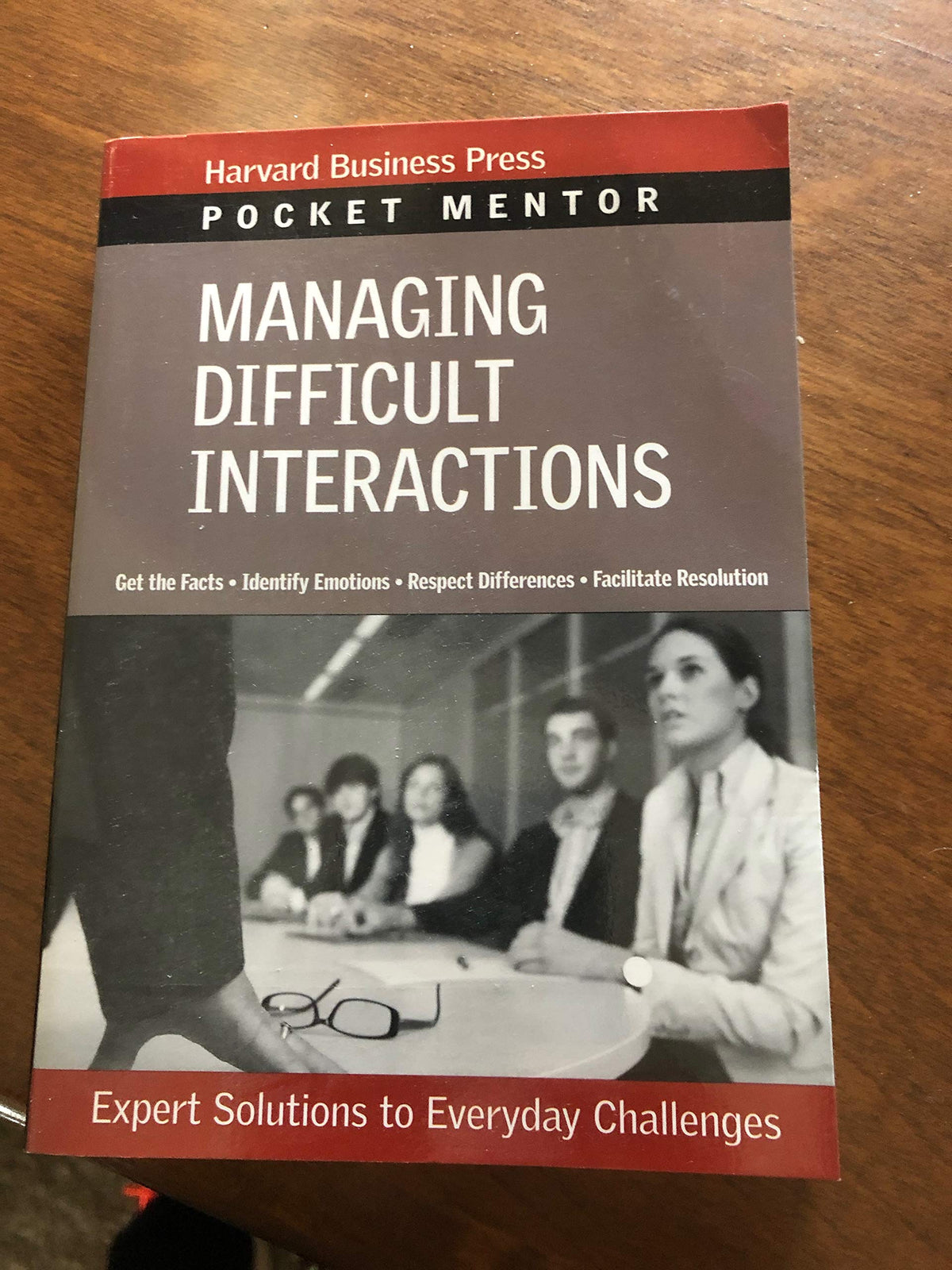 Managing Difficult Interactions: Expert Solutions to Everyday Challenges (Pocket Mentor)