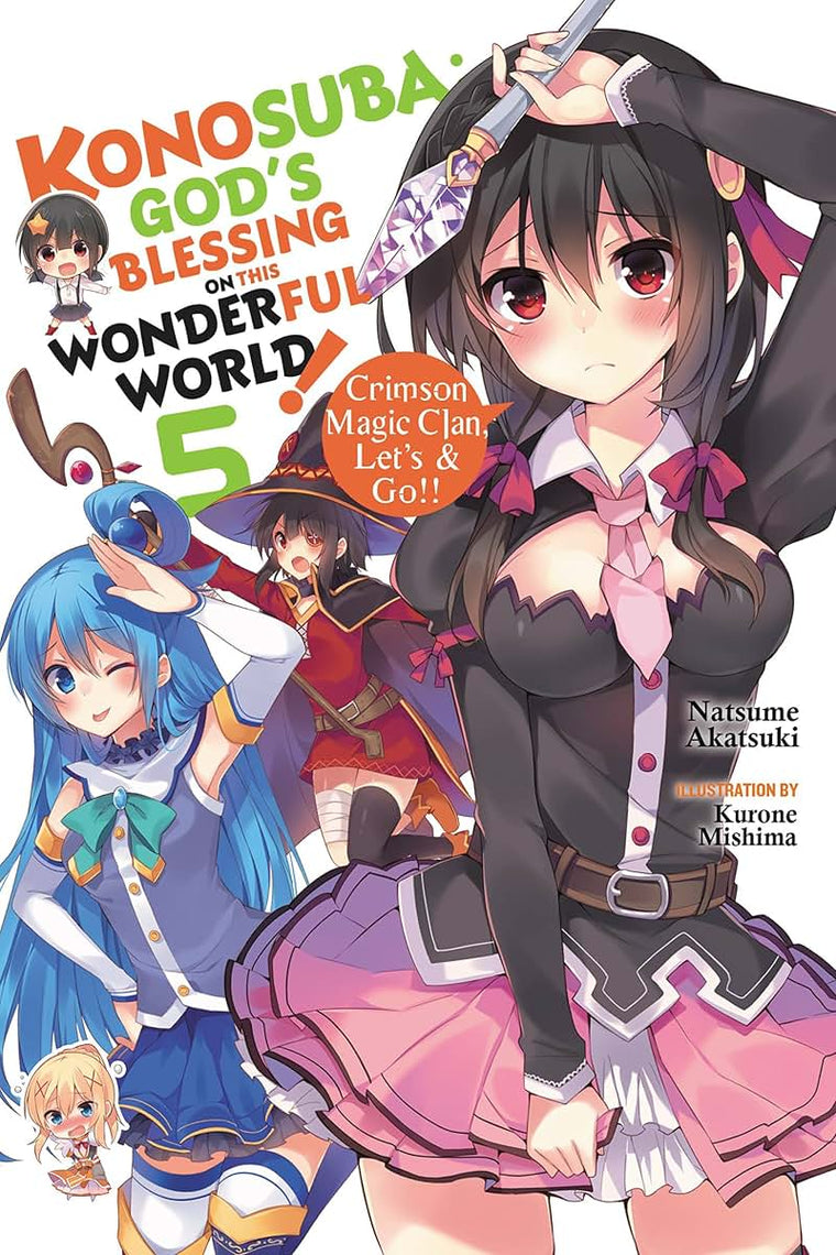 Konosuba: God's Blessing on This Wonderful World!, Vol. 5 (light novel): Crimson Magic Clan, Let's & Go!! (Volume 5) (Konosuba (light novel), 5)