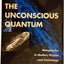 The Unconscious Quantum