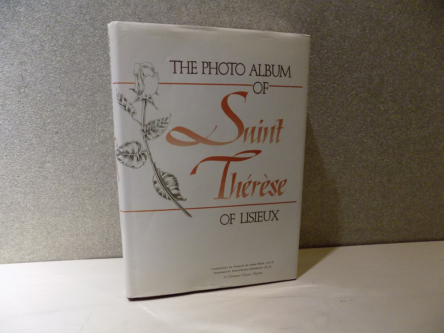 The Photo Album of Saint Therese of Lisieux by Francois De S