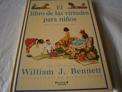 El libro de las virtudes para ninos: Relatos de hoy y de sie