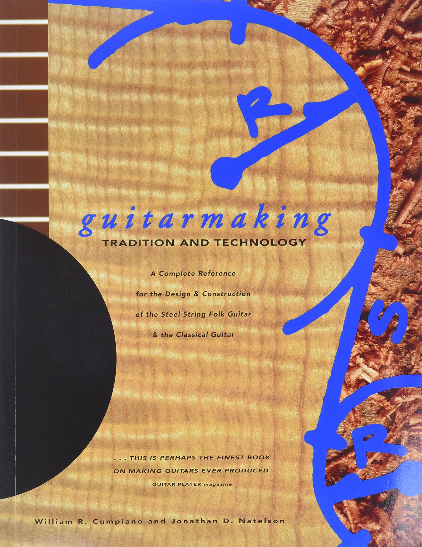 Guitarmaking: Tradition and Technology by Jonathan Natelson