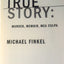 True Story: Murder, Memoir, Mea Culpa