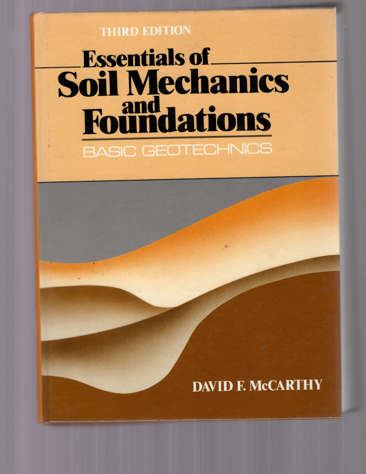 Essentials of Soil Mechanics and Foundations: Basic Geotechnics
