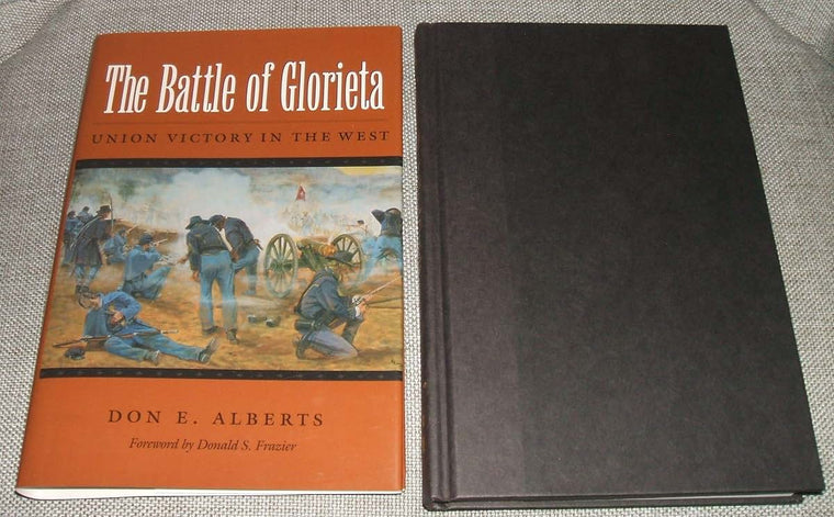The Battle of Glorieta: Union Victory in the West (Texas A&m University Military History Series , No 61)