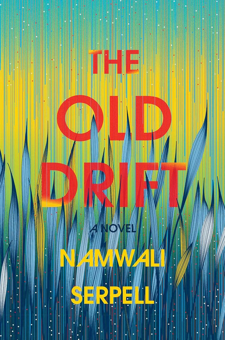 The Old Drift: A Novel by Serpell, Namwali