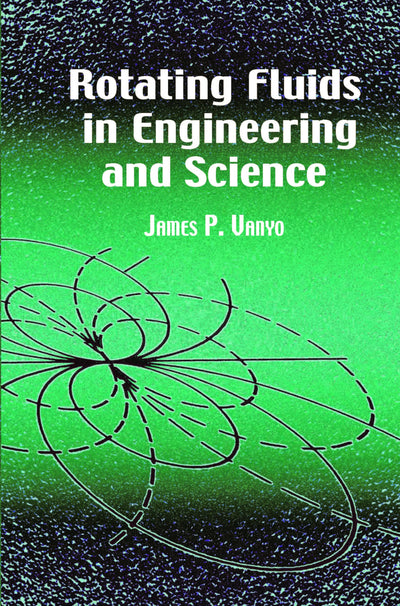 Rotating Fluids in Engineering and Science (Dover Civil and Mechanical Engineering)