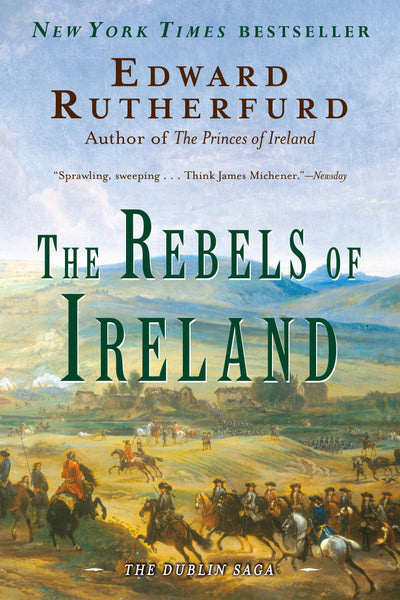 The Rebels of Ireland: The Dublin Saga by Edward Rutherfurd
