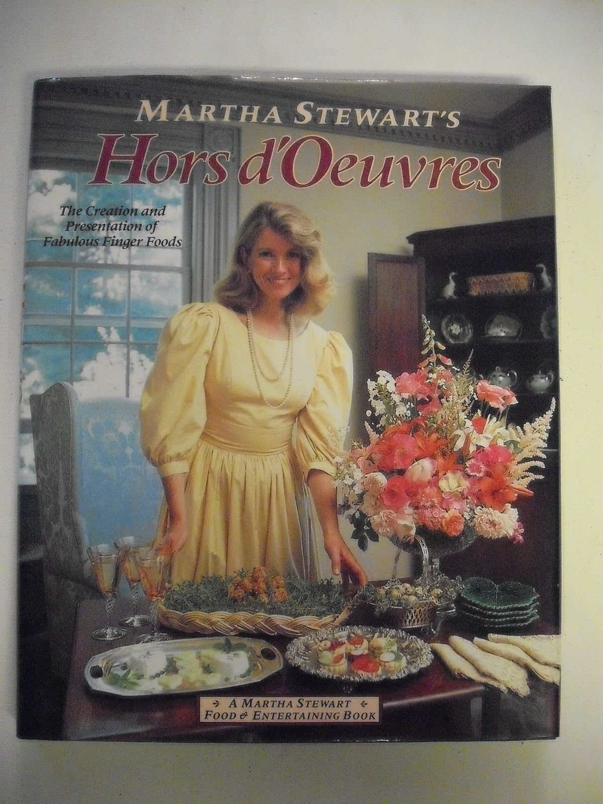 Martha Stewarts Hors Doeuvres: The Creation and Presentation of Fabulous Finger Food