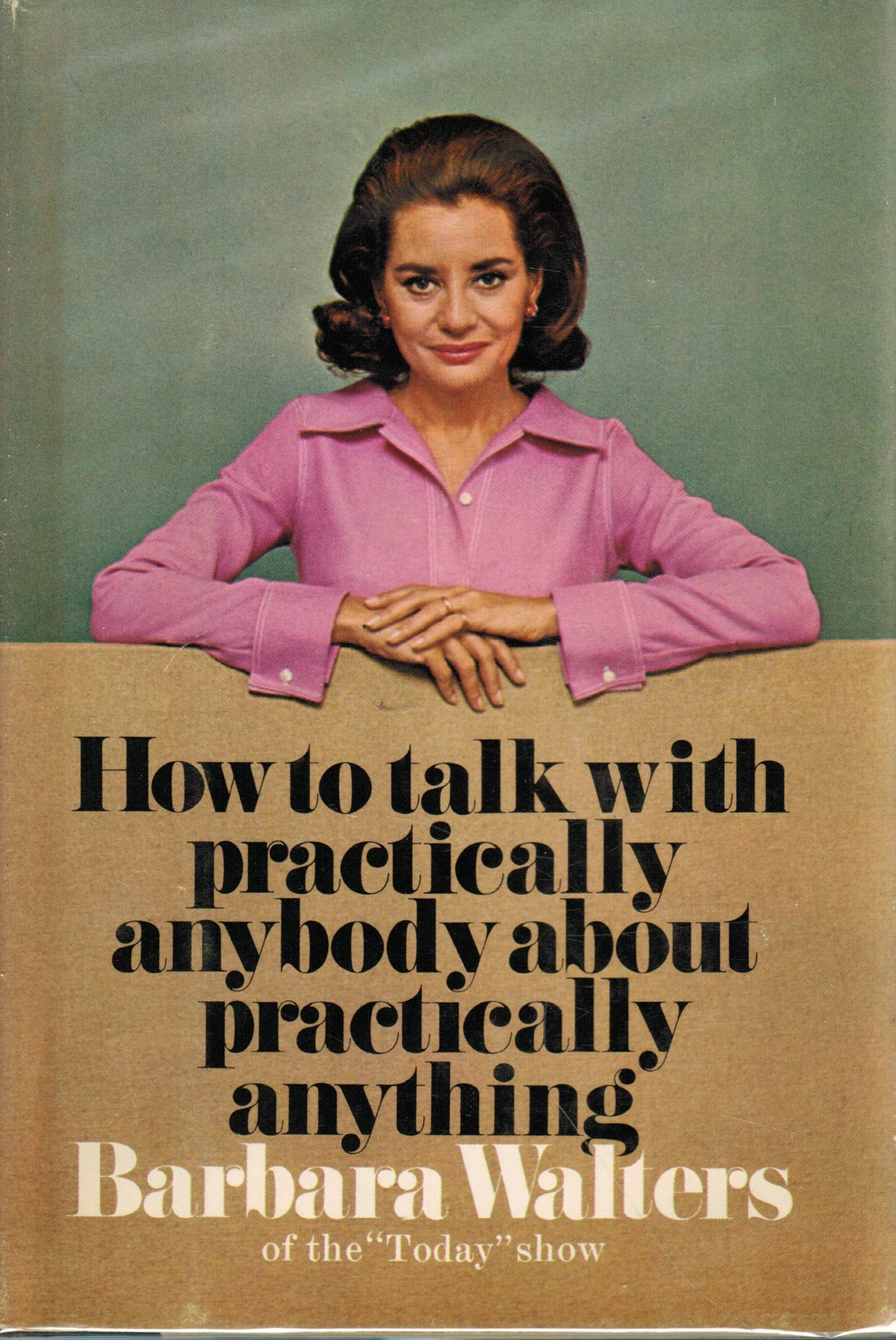How to Talk With Practically Anybody About Practically Anyth