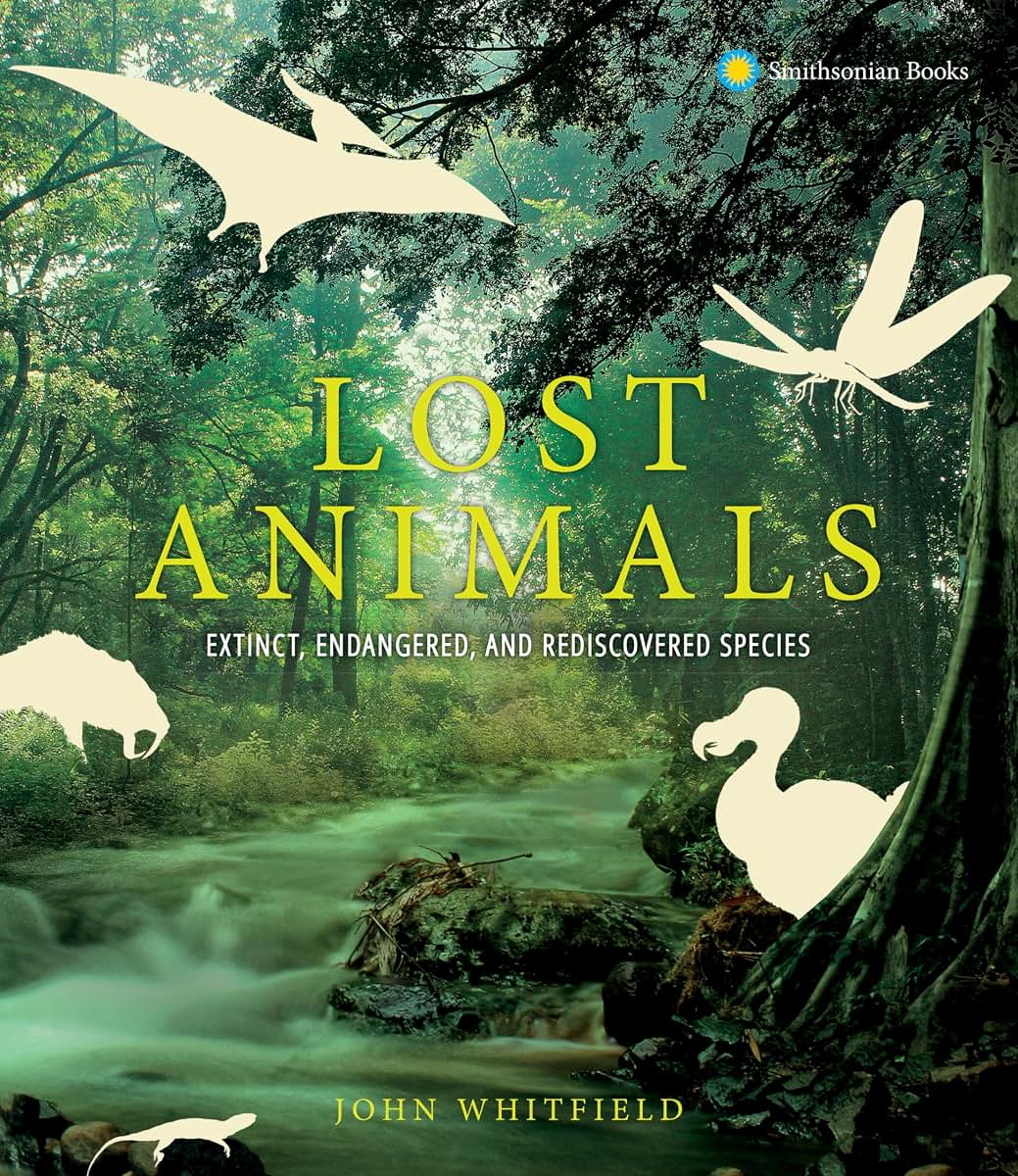 Lost Animals: Extinct, Endangered, and Rediscovered Species