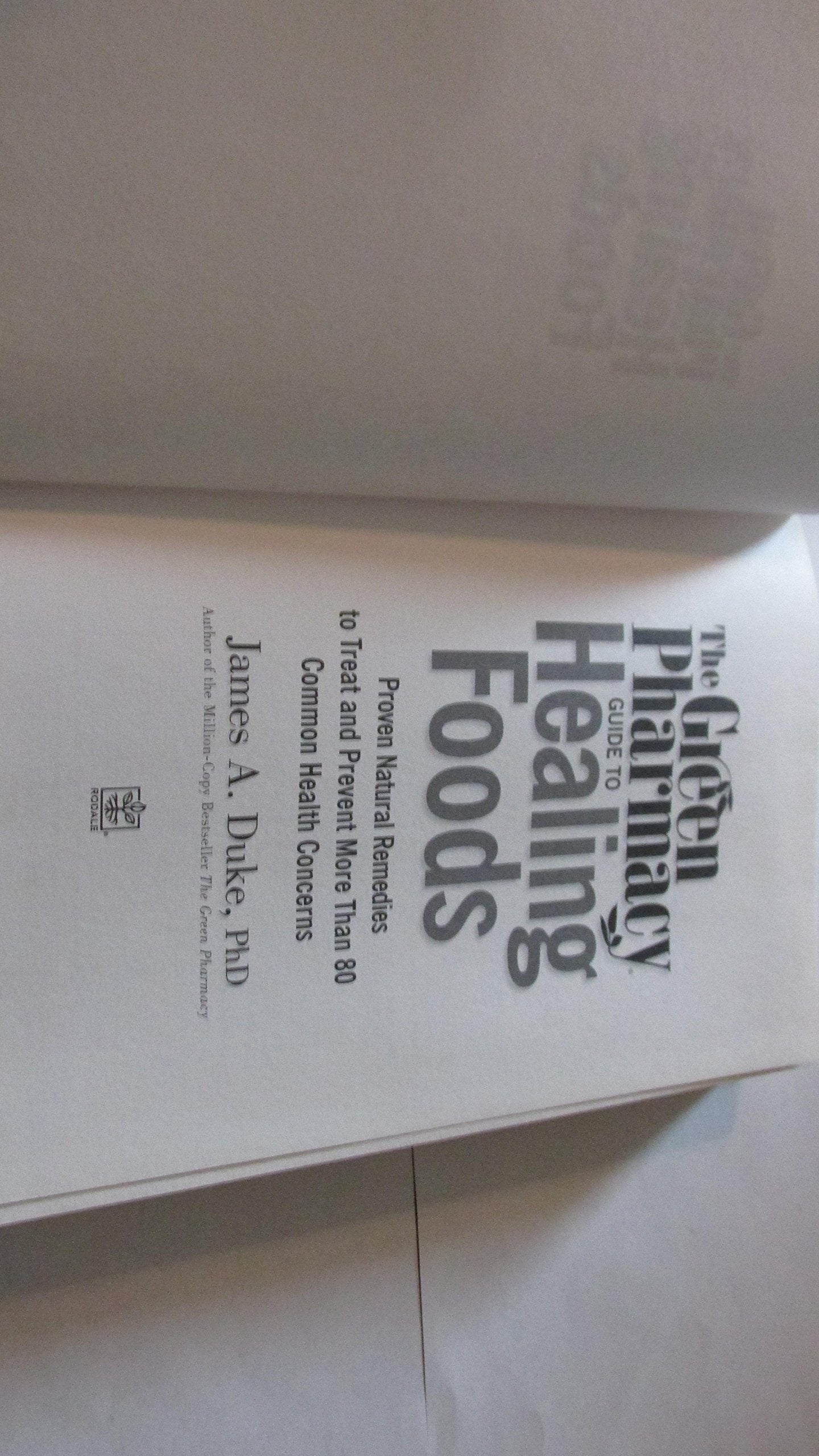 Green Pharmacy Guide To Healing Foods - Proven Natural Remed