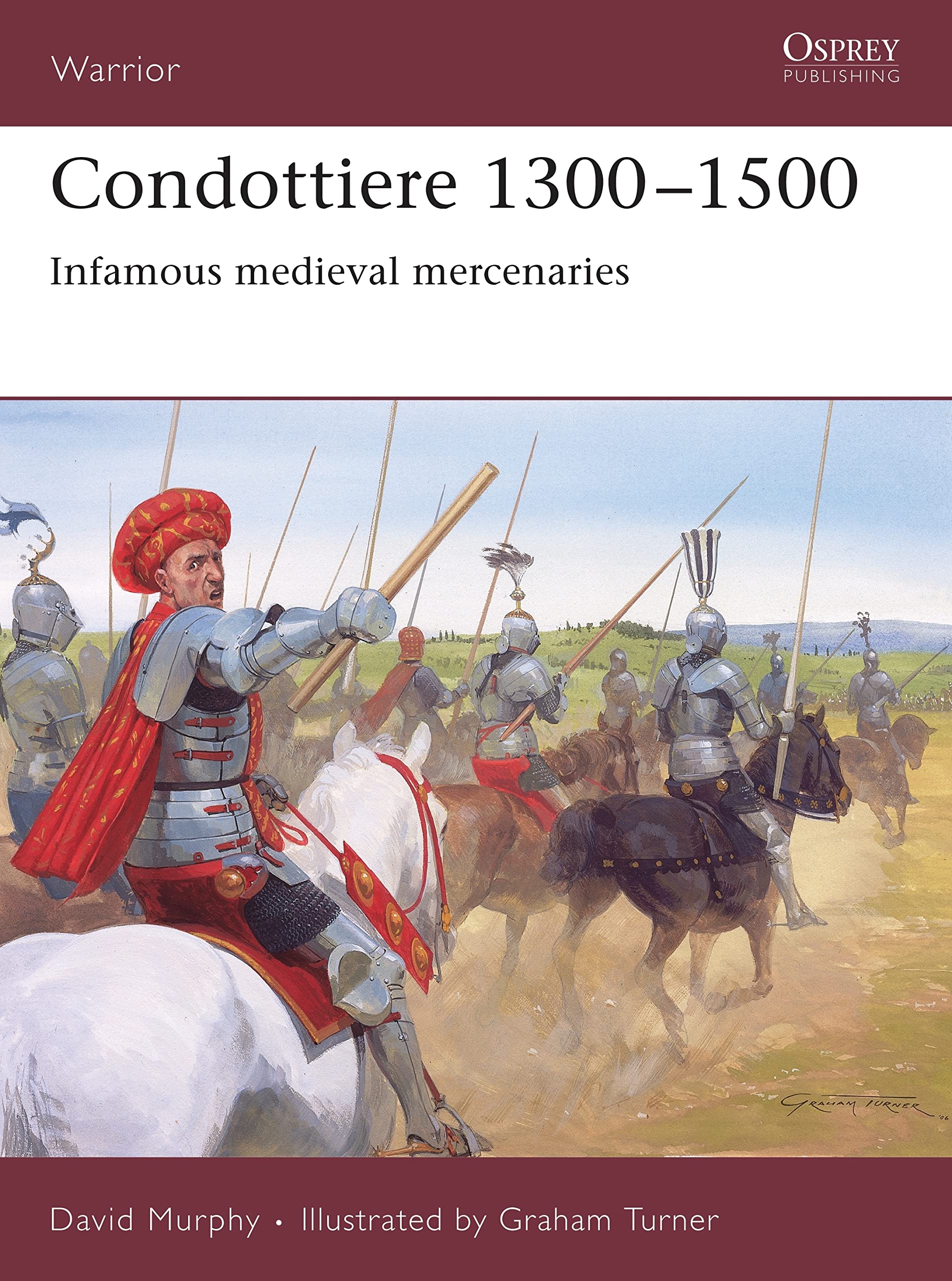 Condottiere 1300-1500: Infamous medieval mercenaries (Warrior)