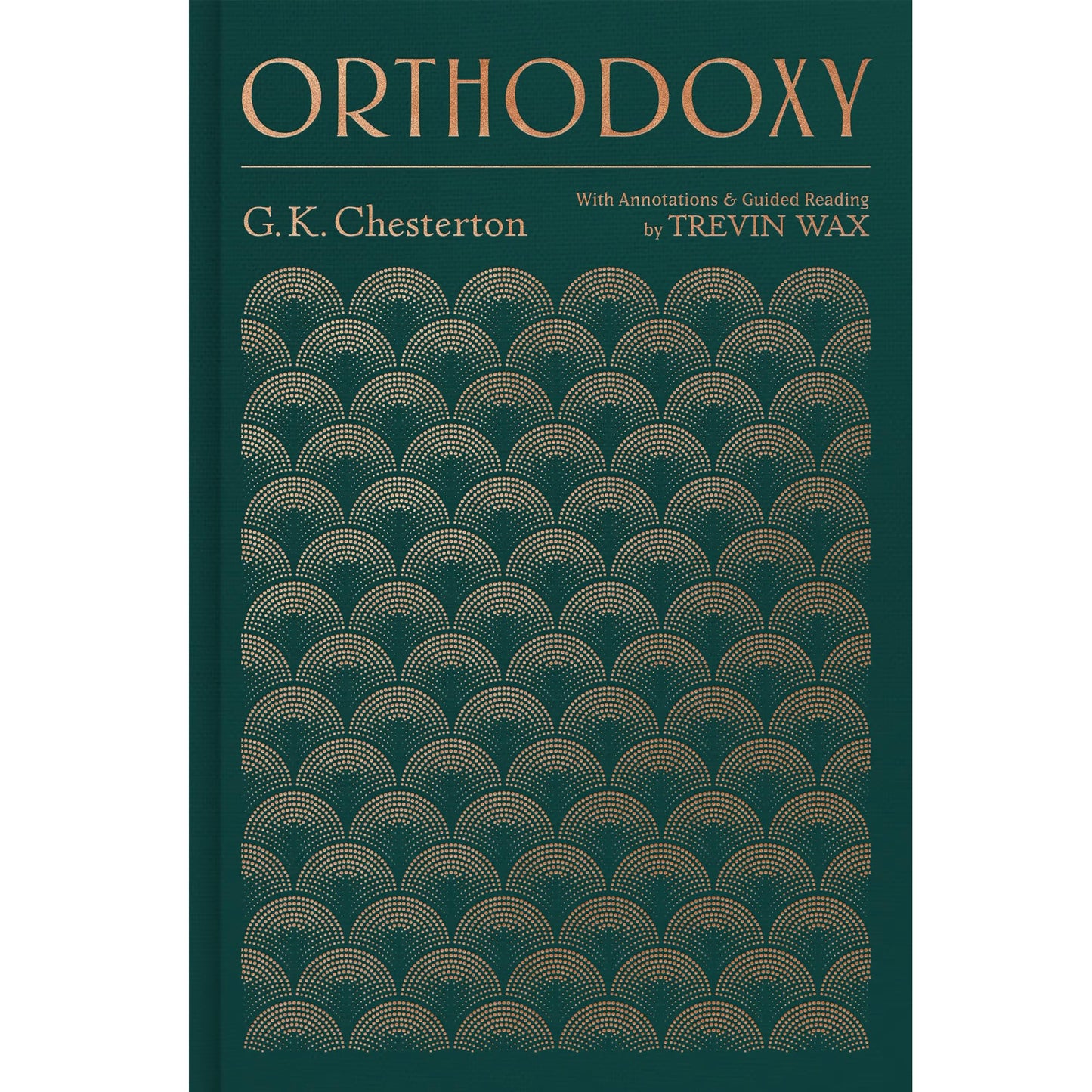 Orthodoxy: With Annotations and Guided Reading by Trevin Wax