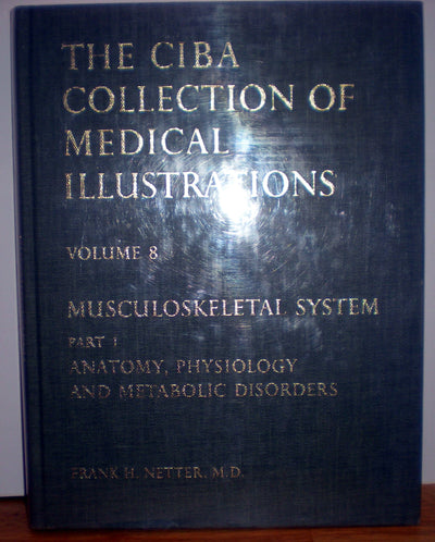 Musculoskeletal System, Part 1: Anatomy, Physiology, and Metabolic Disorders (NETTER COLLECTION OF MEDICAL ILLUSTRATIONS)