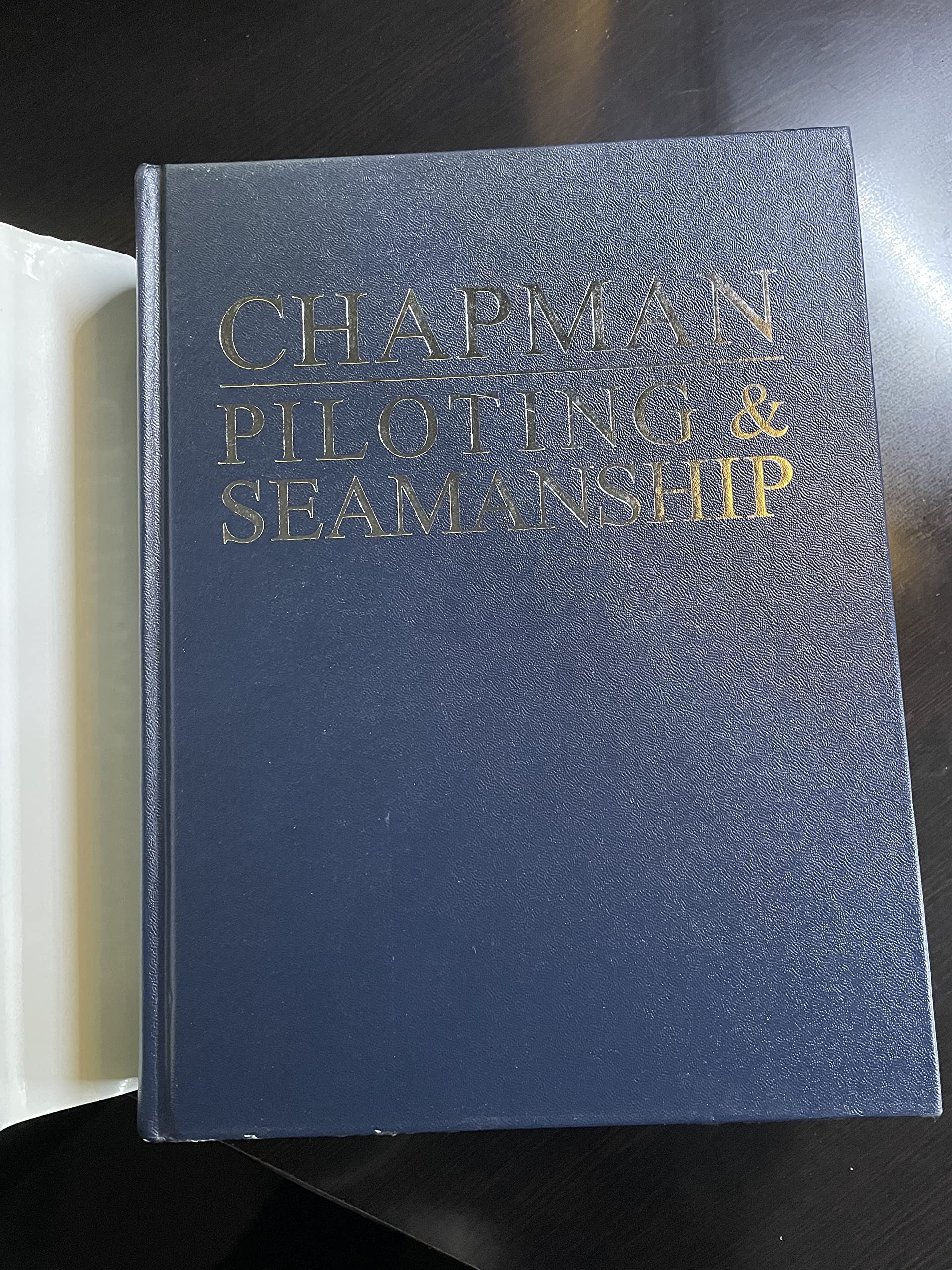 Chapman Piloting & Seamanship 65th Edition (CHAPMAN PILOTING, SEAMANSHIP AND SMALL BOAT HANDLING)