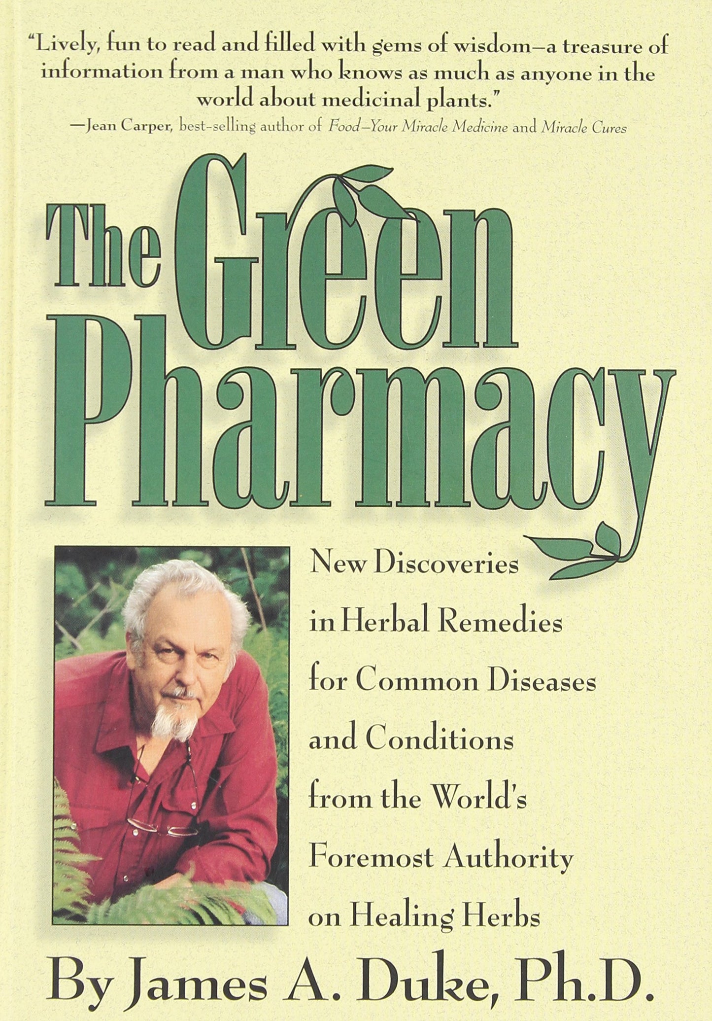 The Green Pharmacy: New Discoveries in Herbal Remedies for C