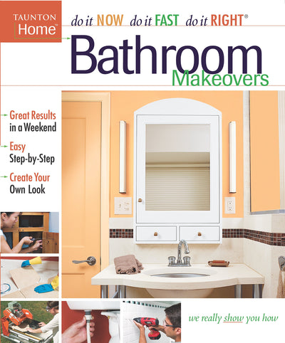 Bathroom Makeovers (Do It Now Do It Fast Do It Right)