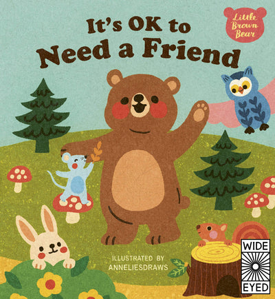It's OK to Need a Friend (Little Brown Bear)