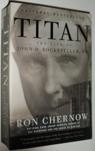 Titan: The Life of John D. Rockefeller, Sr. by Chernow, Ron