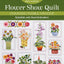 Flower Show Quilt: Charming Fusible Appliqué ? Embellish with Hand Embroidery