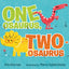 One-osaurus, Two-osaurus