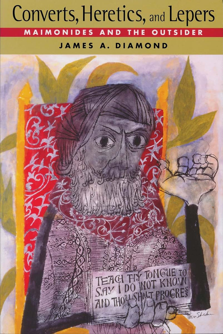 Converts, Heretics, and Lepers: Maimonides and the Outsider