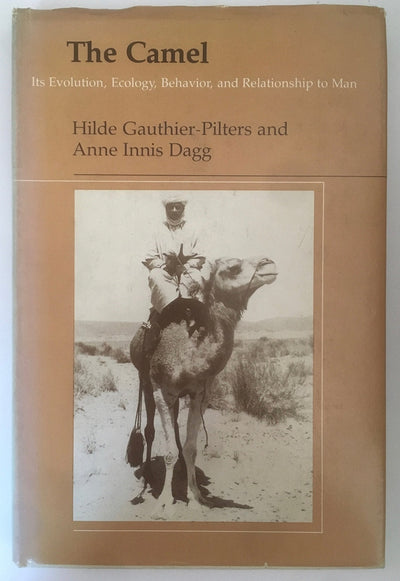 The Camel: Its Evolution, Ecology, Behavior, and Relationship to Man