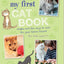 My First Cat Book: Simple and fun ways to care for your feli
