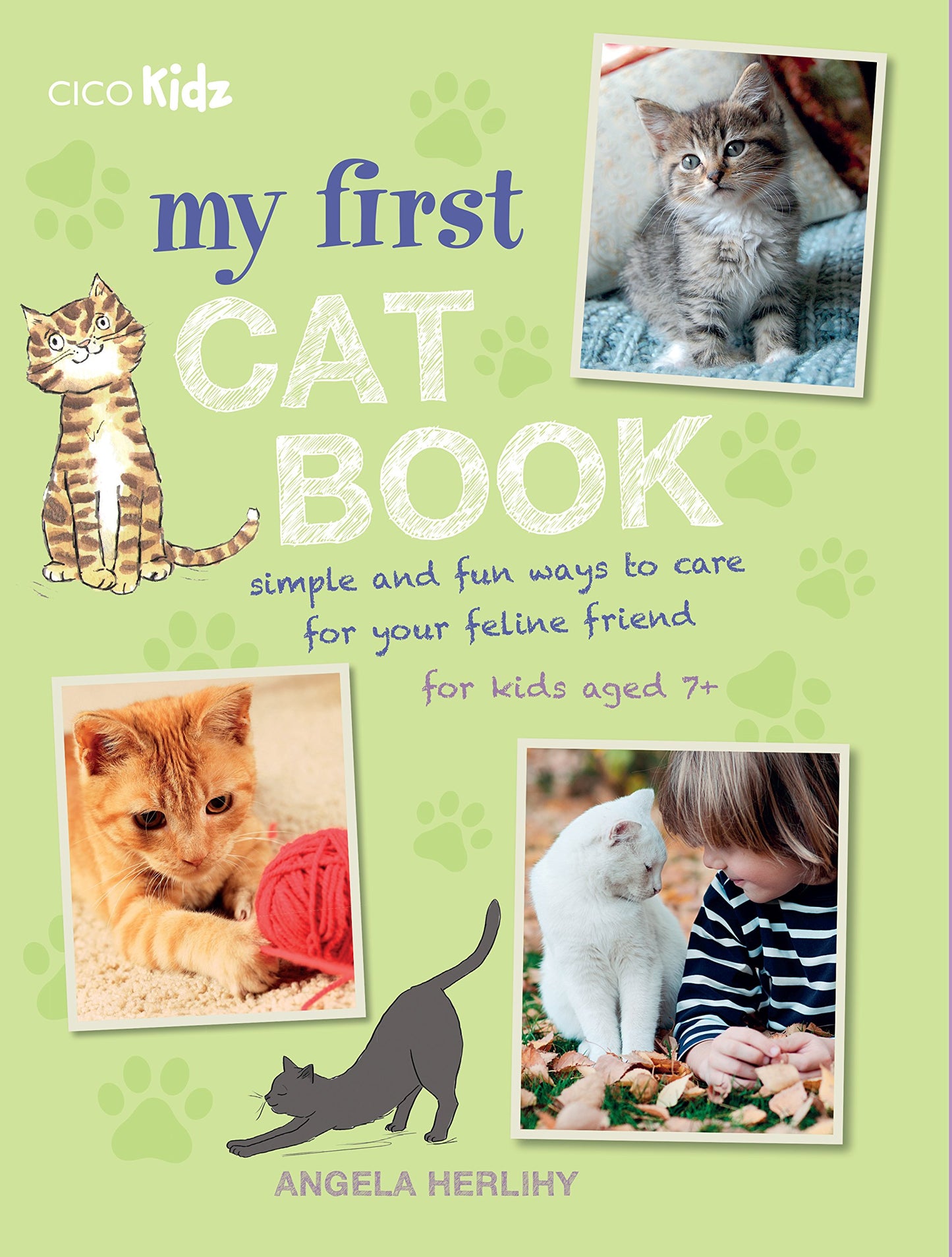 My First Cat Book: Simple and fun ways to care for your feli