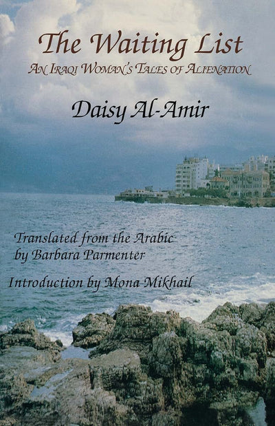The Waiting List: An Iraqi Woman's Tales of Alienation (CMES Modern Middle East Literatures in Translation)