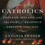 The King and the Catholics: England, Ireland, and the Fight for Religious Freedom, 1780-1829