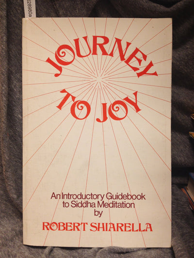 Journey to joy: An introductory guidebook to Siddha meditation