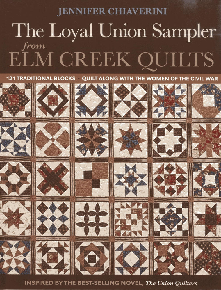 Loyal Union Sampler from Elm Creek Quilts: 121 Traditional Blocks - Quilt Along with the Women of the Civil War