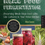 Real Food Fermentation: Preserving Whole Fresh Food with Live Cultures in Your Home Kitchen