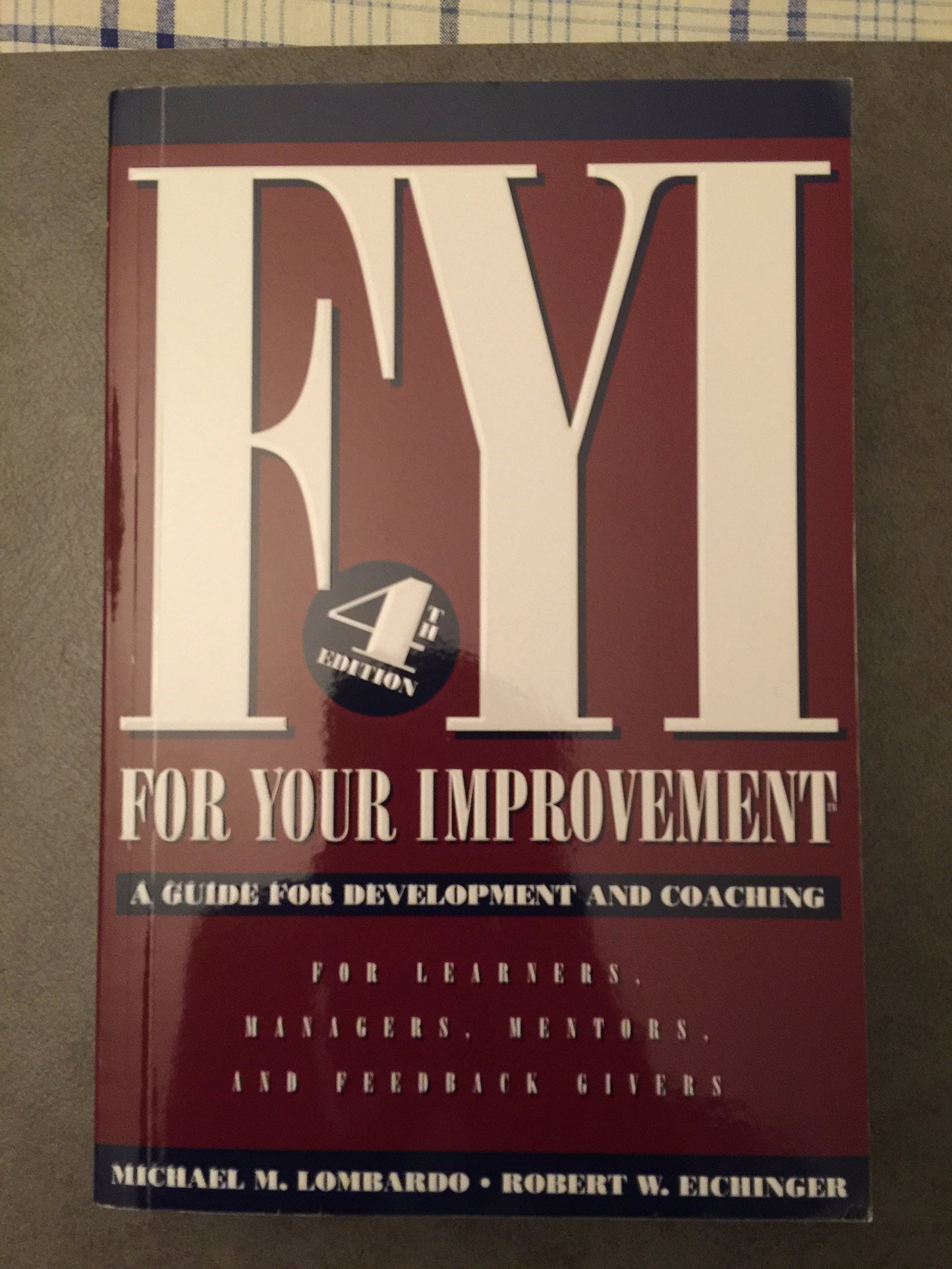 FYI for Your Improvement by Michael M. Lombardo