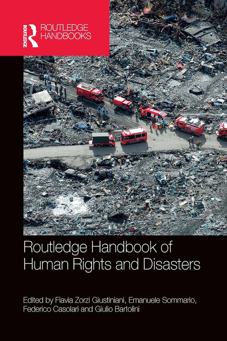Routledge Handbook of Human Rights and Disasters (Routledge Studies in Humanitarian Action)