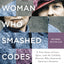 The Woman Who Smashed Codes: A True Story of Love, Spies, and the Unlikely Heroine Who Outwitted America's Enemies