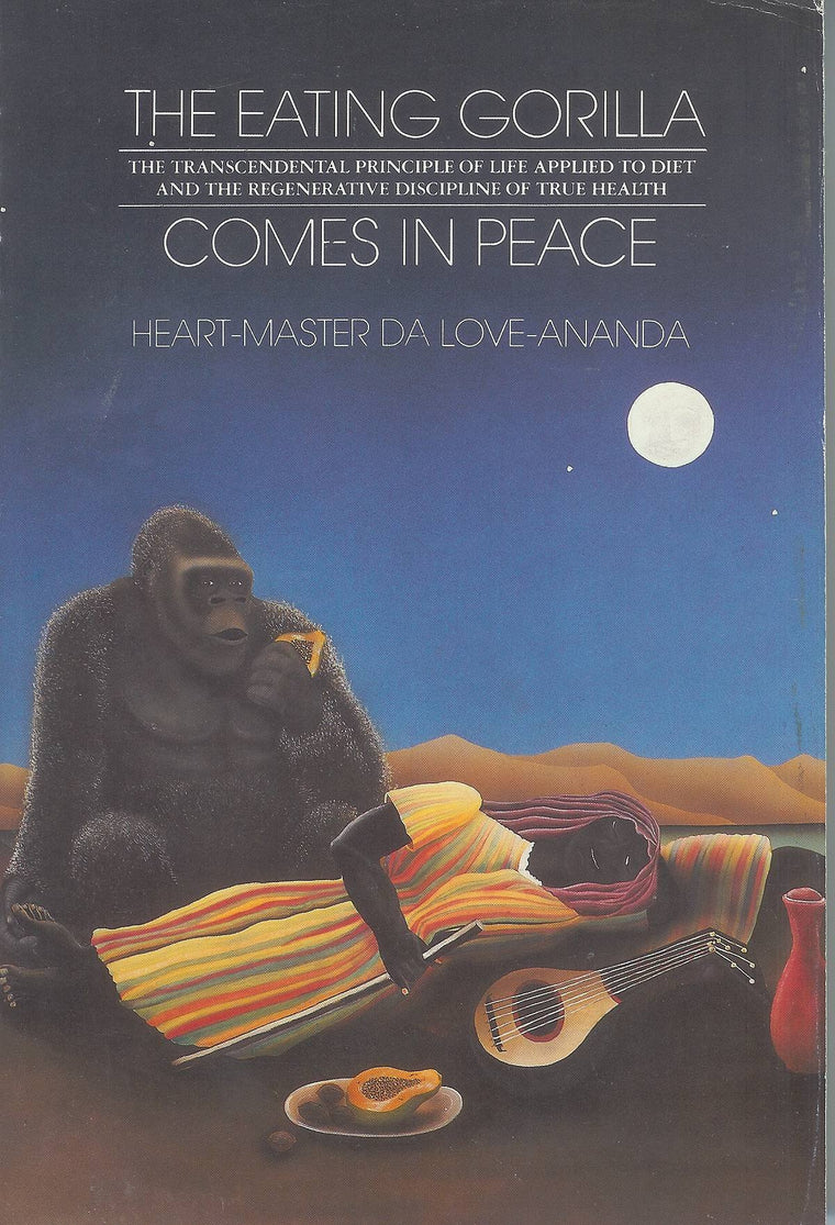 The Eating Gorilla Comes in Peace: The Transcendental Principle of Life Applied to Diet and the Regenerative Discipline of True Health