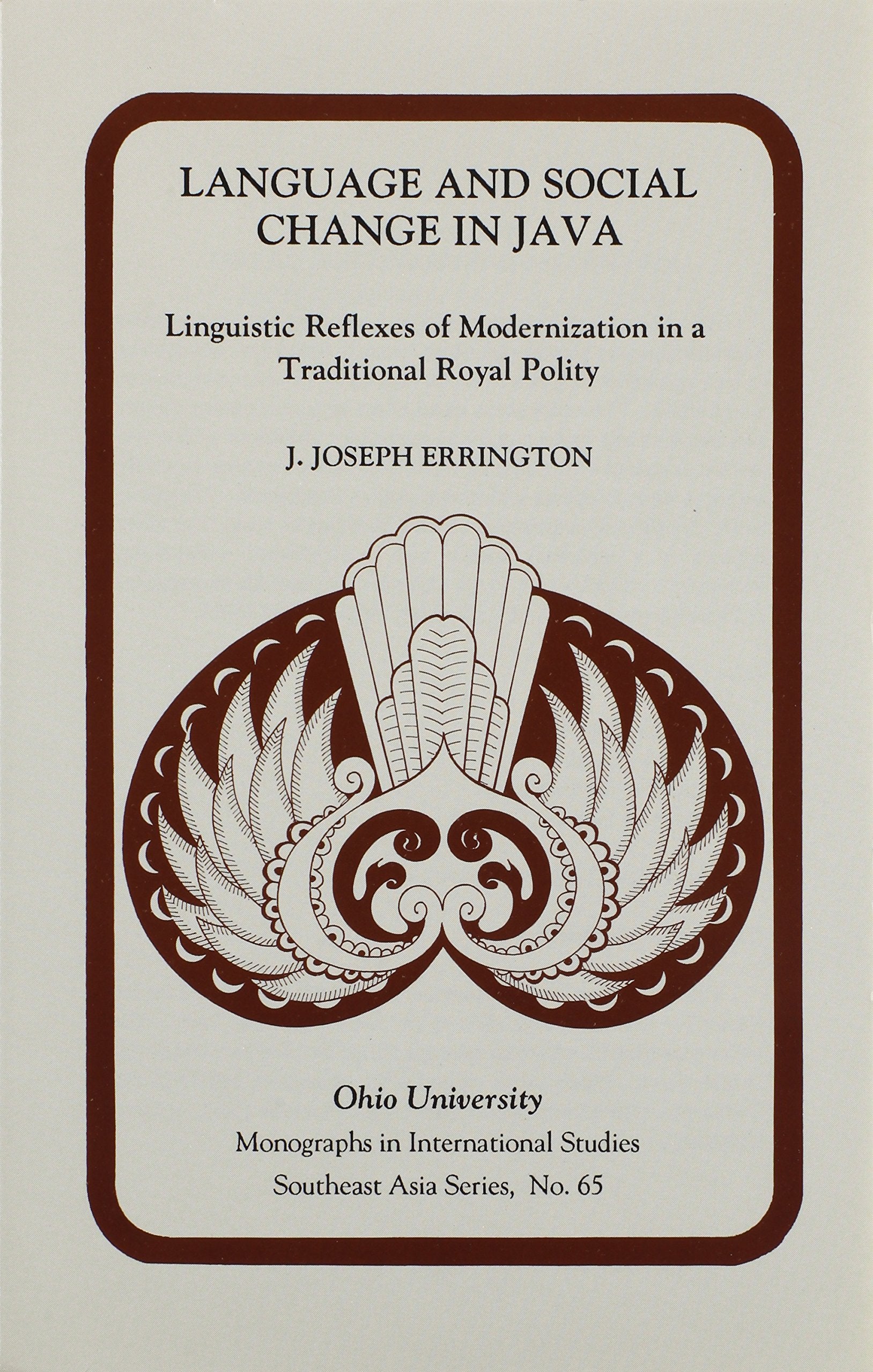 Language & Social Change Java: Linguistic Reflexes of Modernization in a Traditional Royal Polity (Volume 65) (Ohio RIS Southeast Asia Series)
