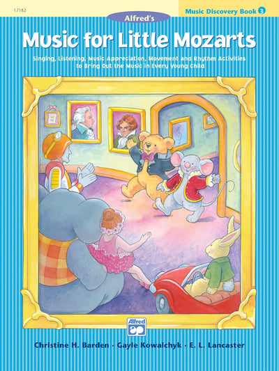 Music for Little Mozarts Music Discovery Book, Bk 3: Singing, Listening, Music Appreciation, Movement and Rhythm Activities to Bring Out the Music in Every Young Child (Music for Little Mozarts, Bk 3)