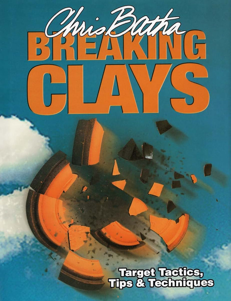 Breaking Clays: Target Tactics, Tips & Techniques