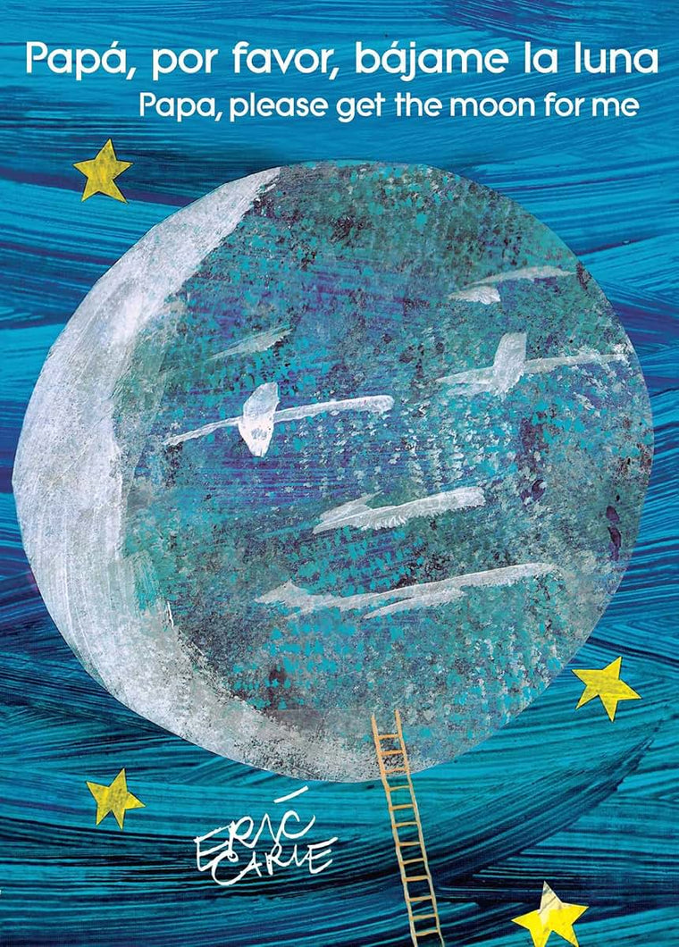 Pap, por favor, bjame la luna (Papa, Please Get the Moon for Me) (Spanish-English bilingual edition) (The World of Eric Carle) (Spanish and English Edition)