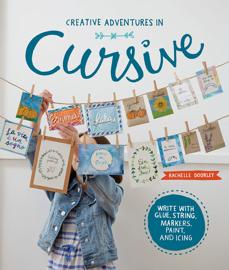 Creative Adventures in Cursive: Write with glue, string, markers, paint, and icing!