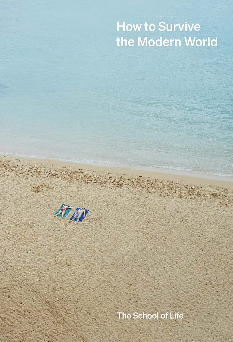 How to Survive the Modern World: Making sense of, and finding calm in, unsteady times