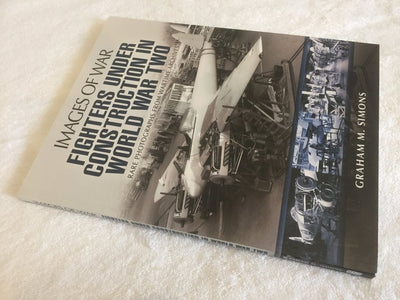 Fighters Under Construction in World War Two (Images of War)